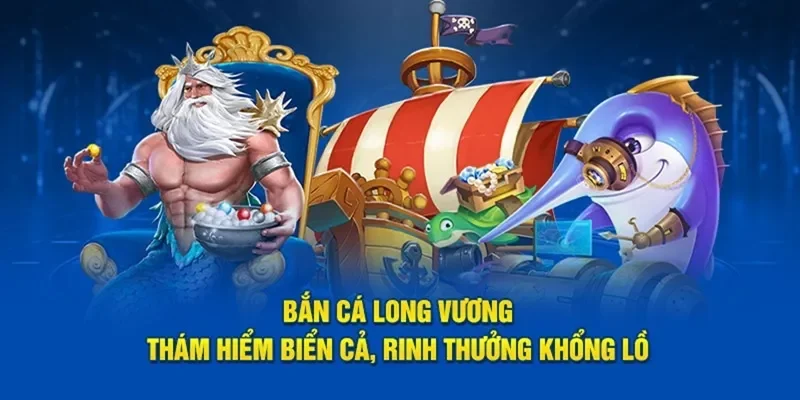 Bắn Cá Long Vương