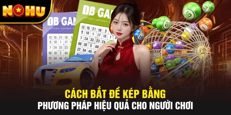 cách bắt đề kép bằng